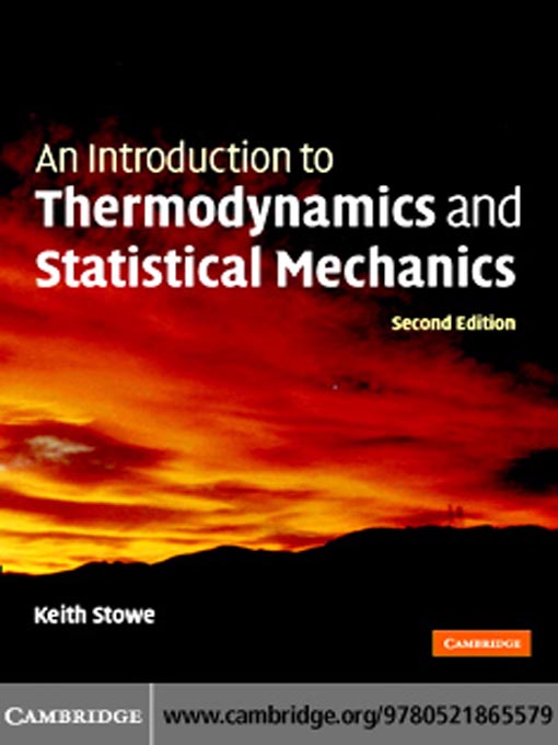 Title details for An Introduction to Thermodynamics and Statistical Mechanics by Keith Stowe - Wait list